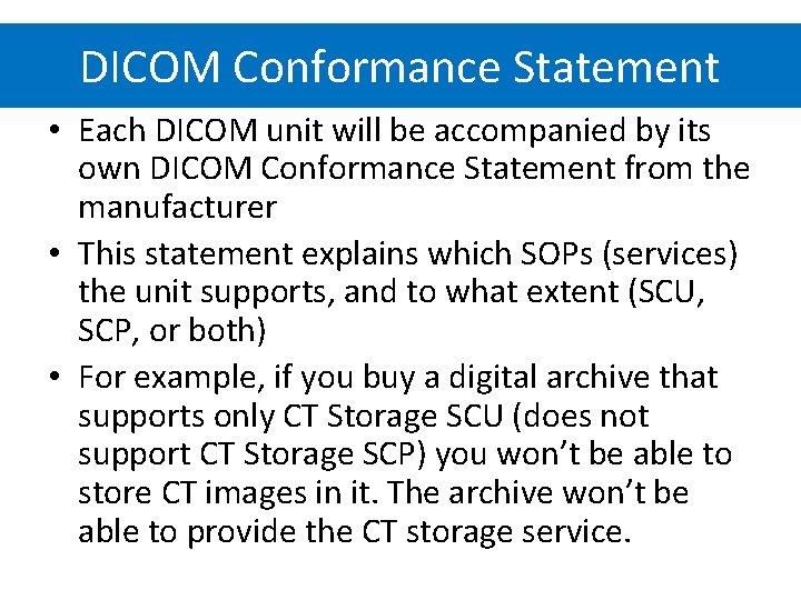 DICOM Conformance Statement • Each DICOM unit will be accompanied by its own DICOM