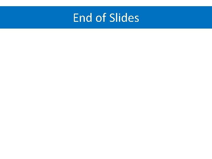End of Slides 