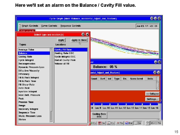 Here we'll set an alarm on the Balance / Cavity Fill value. 15 