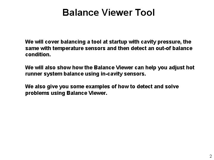 Balance Viewer Tool We will cover balancing a tool at startup with cavity pressure,