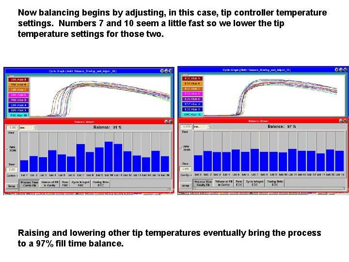 Now balancing begins by adjusting, in this case, tip controller temperature settings. Numbers 7