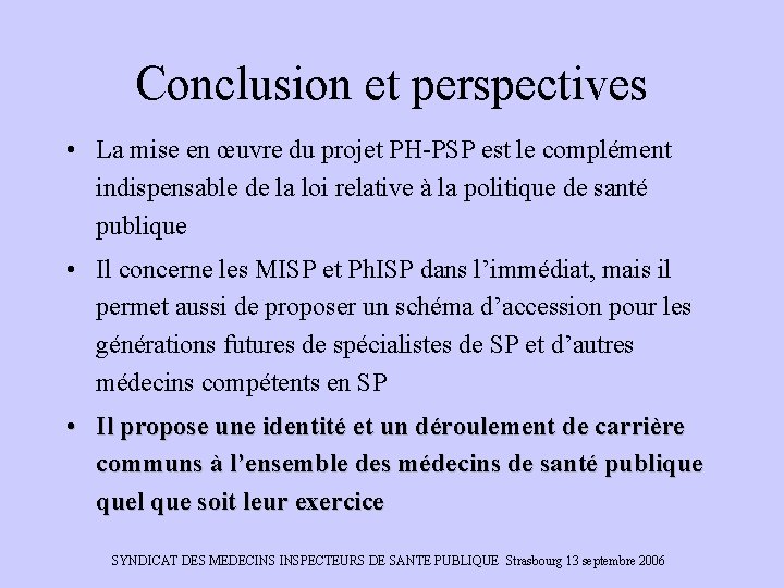 Conclusion et perspectives • La mise en œuvre du projet PH-PSP est le complément