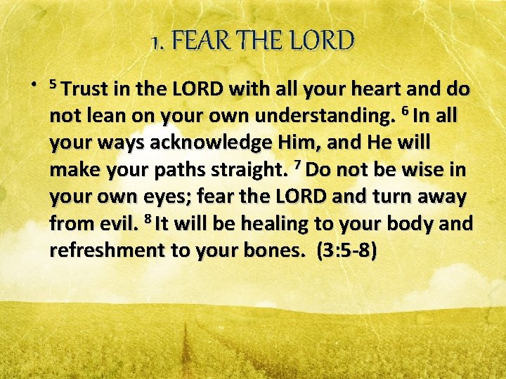 1. FEAR THE LORD • 5 Trust in the LORD with all your heart