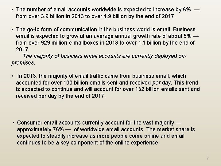  • The number of email accounts worldwide is expected to increase by 6%