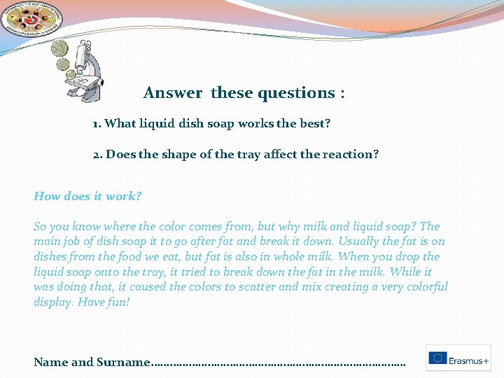 Answer these questions : 1. What liquid dish soap works the best? 2. Does