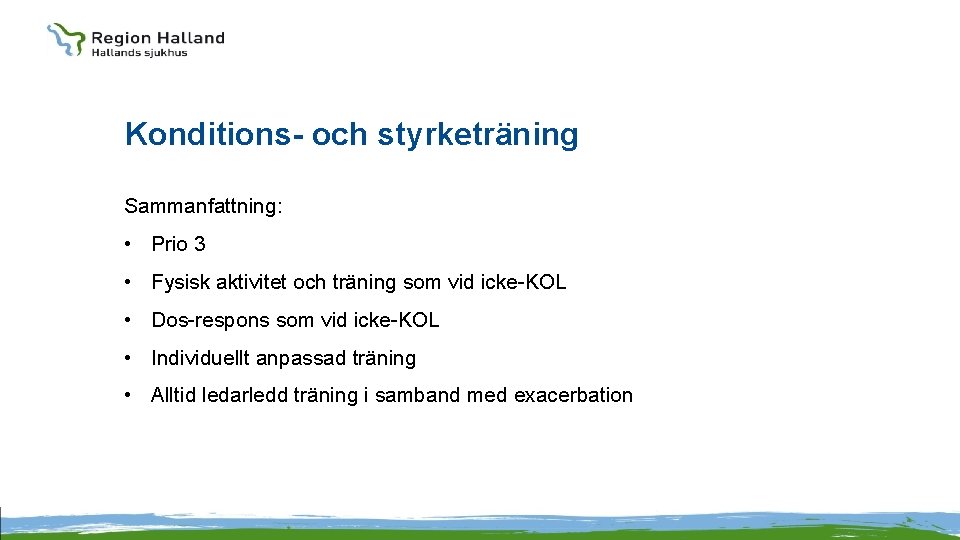 Konditions- och styrketräning Sammanfattning: • Prio 3 • Fysisk aktivitet och träning som vid