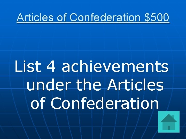 Articles of Confederation $500 List 4 achievements under the Articles of Confederation 