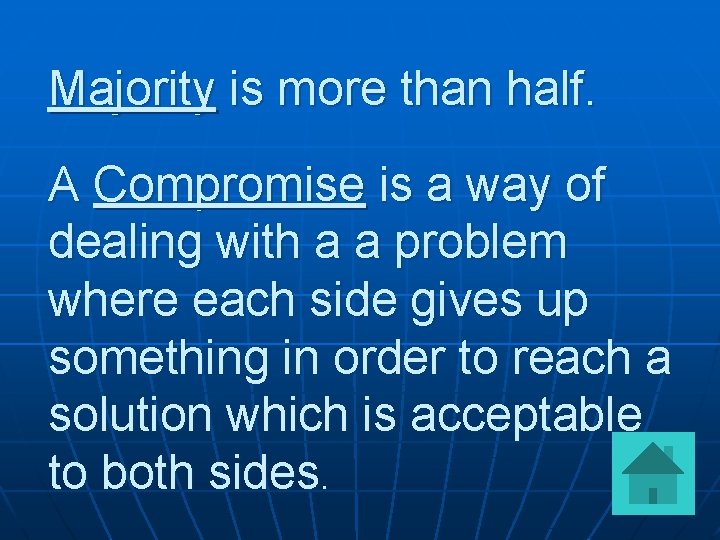 Majority is more than half. A Compromise is a way of dealing with a