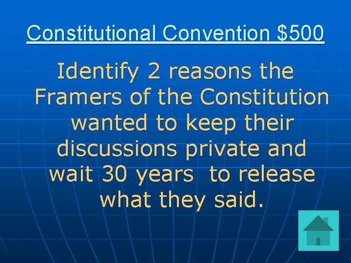 Constitutional Convention $500 Identify 2 reasons the Framers of the Constitution wanted to keep