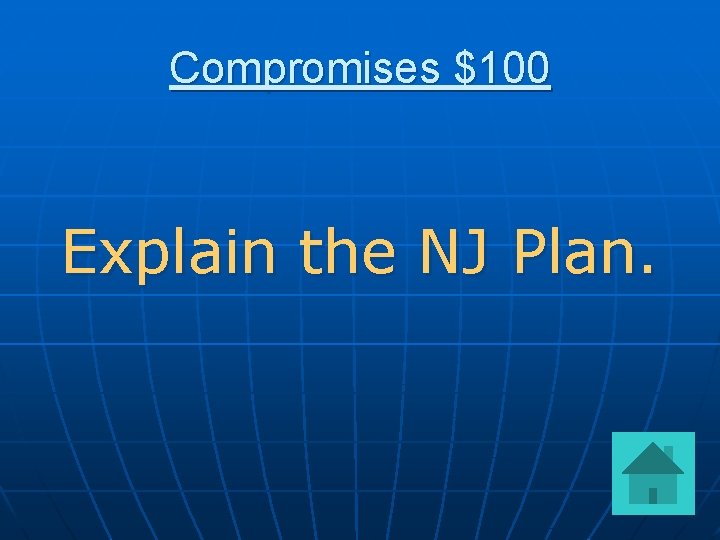 Compromises $100 Explain the NJ Plan. 