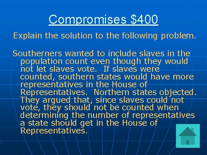 Compromises $400 Explain the solution to the following problem. Southerners wanted to include slaves