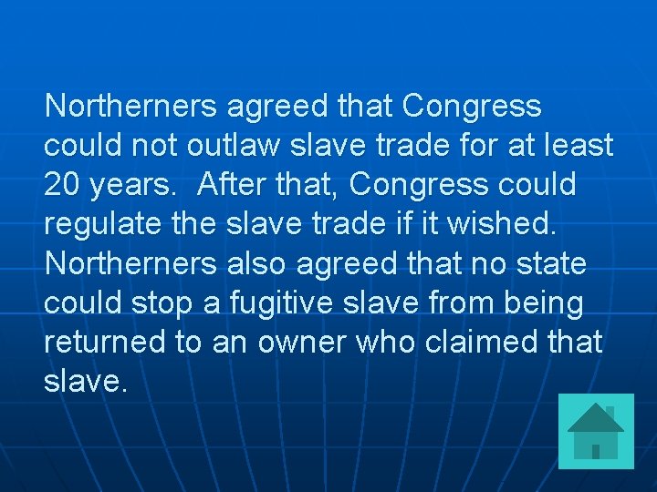 Northerners agreed that Congress could not outlaw slave trade for at least 20 years.