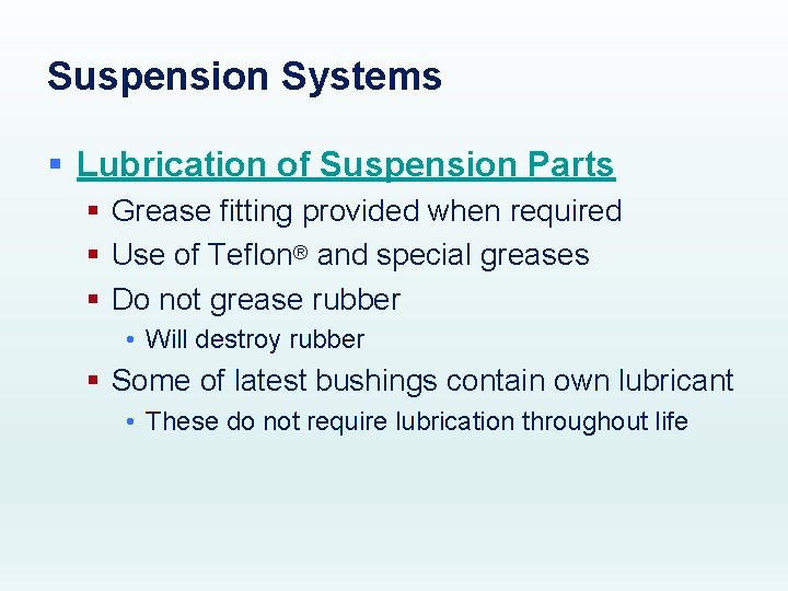 Suspension Systems § Lubrication of Suspension Parts § Grease fitting provided when required §