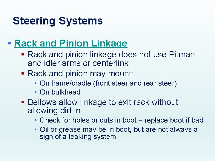 Steering Systems § Rack and Pinion Linkage § Rack and pinion linkage does not