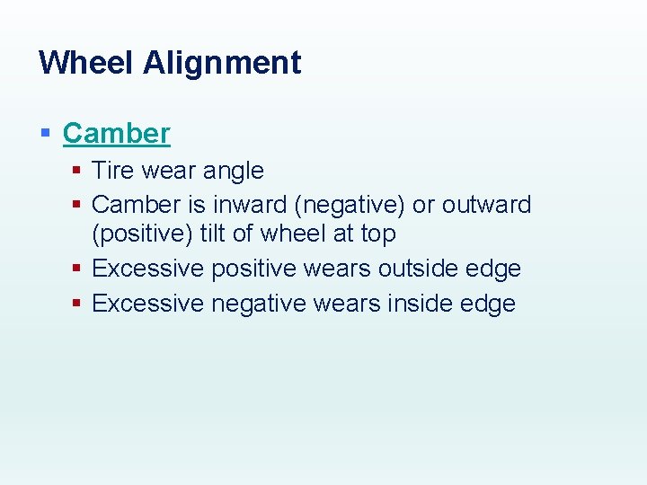Wheel Alignment § Camber § Tire wear angle § Camber is inward (negative) or