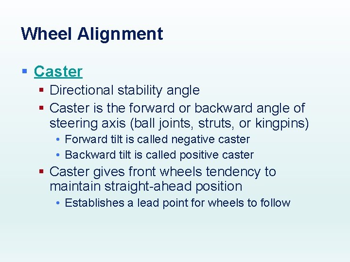 Wheel Alignment § Caster § Directional stability angle § Caster is the forward or