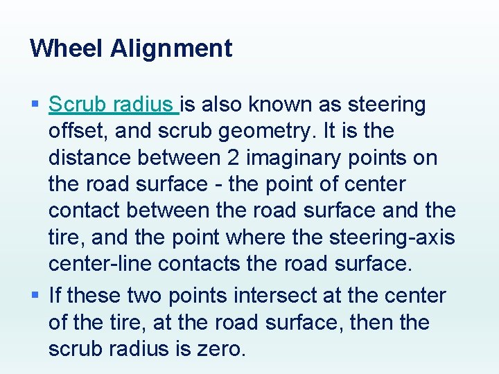 Wheel Alignment § Scrub radius is also known as steering offset, and scrub geometry.