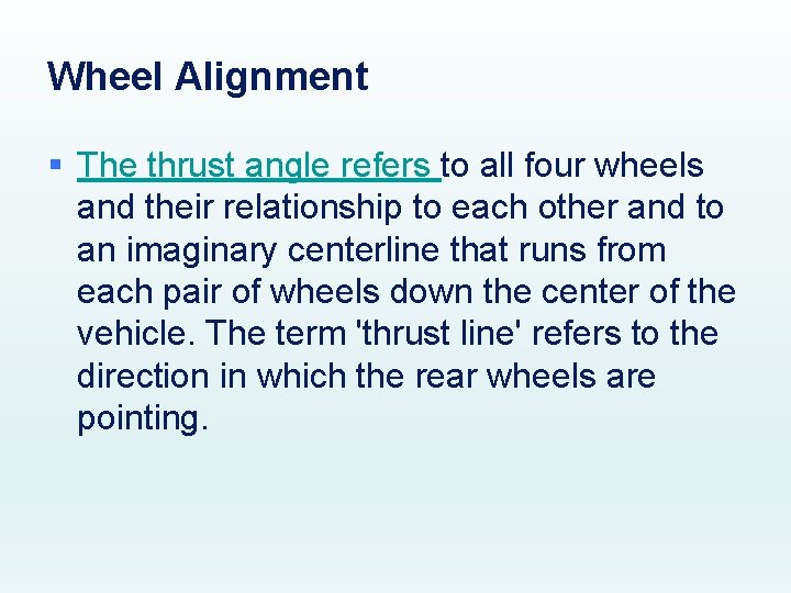 Wheel Alignment § The thrust angle refers to all four wheels and their relationship
