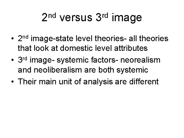 2 nd versus 3 rd image • 2 nd image-state level theories- all theories