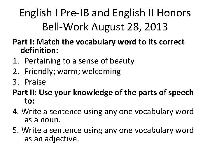 English I Pre-IB and English II Honors Bell-Work August 28, 2013 Part I: Match