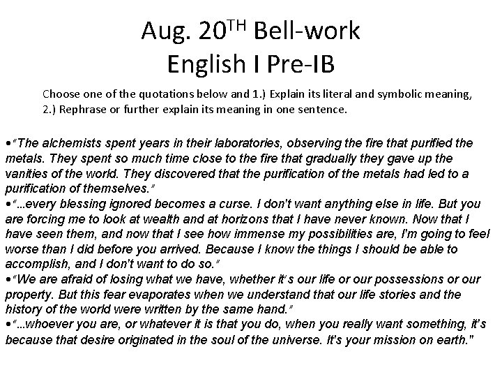 Aug. 20 TH Bell-work English I Pre-IB Choose one of the quotations below and