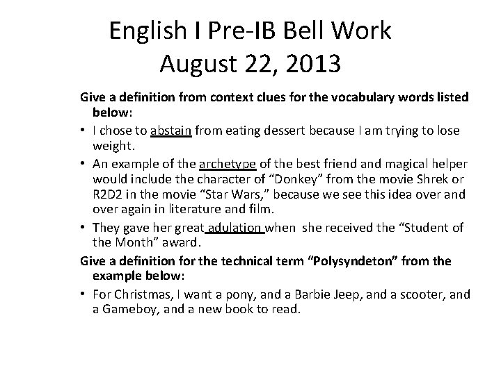 English I Pre-IB Bell Work August 22, 2013 Give a definition from context clues