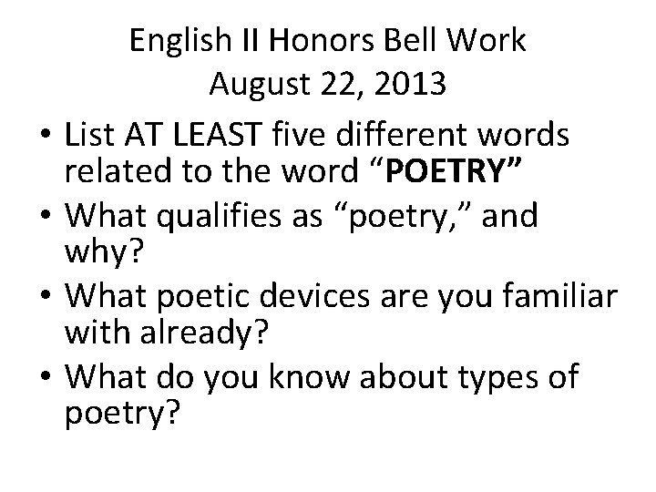  • • English II Honors Bell Work August 22, 2013 List AT LEAST