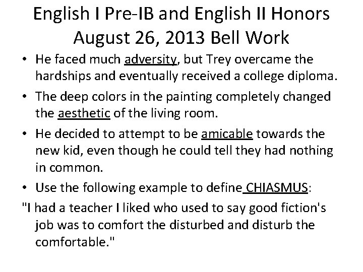 English I Pre-IB and English II Honors August 26, 2013 Bell Work • He