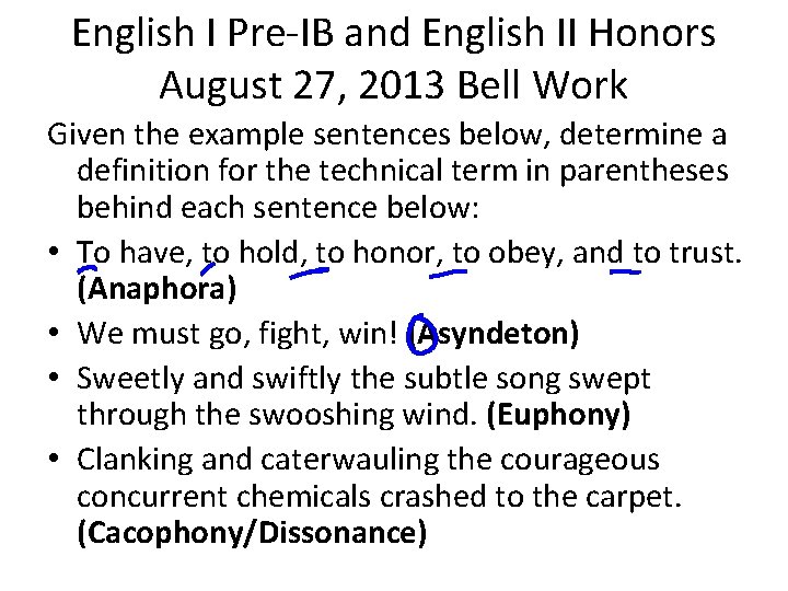 English I Pre-IB and English II Honors August 27, 2013 Bell Work Given the