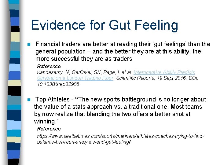 Evidence for Gut Feeling n Financial traders are better at reading their ‘gut feelings’