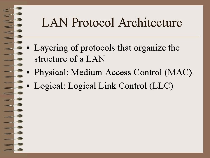 LAN Protocol Architecture • Layering of protocols that organize the structure of a LAN