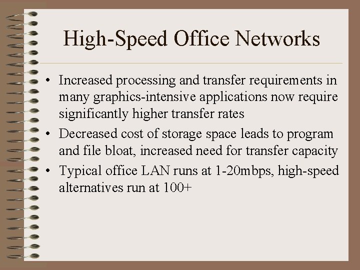 High-Speed Office Networks • Increased processing and transfer requirements in many graphics-intensive applications now