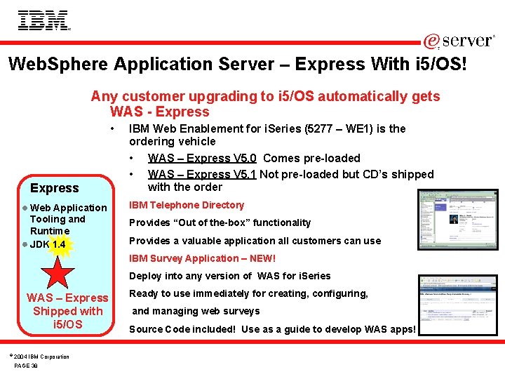 Web. Sphere Application Server – Express With i 5/OS! Any customer upgrading to i