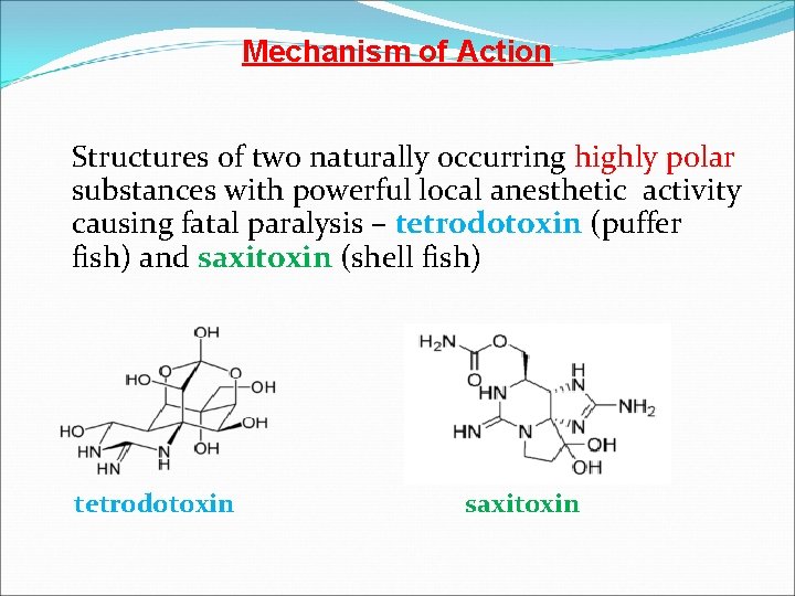 Mechanism of Action Structures of two naturally occurring highly polar substances with powerful local