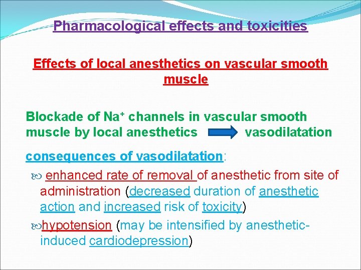 Pharmacological effects and toxicities Effects of local anesthetics on vascular smooth muscle Blockade of