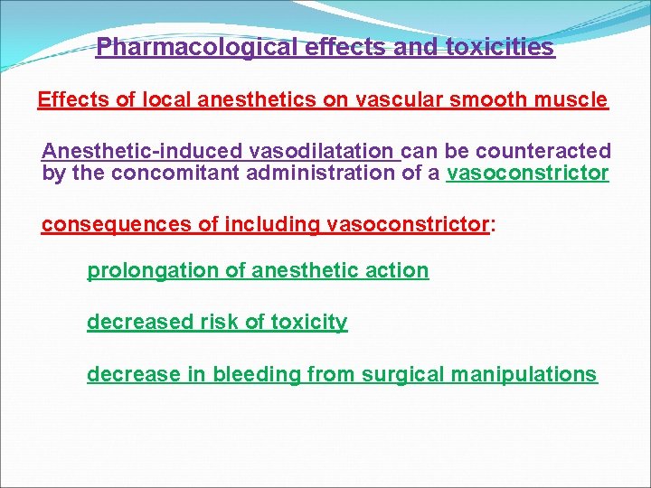 Pharmacological effects and toxicities Effects of local anesthetics on vascular smooth muscle Anesthetic-induced vasodilatation