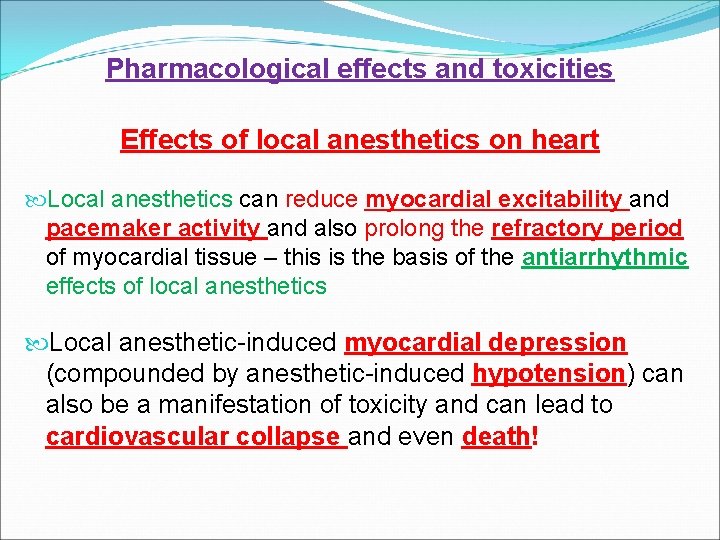 Pharmacological effects and toxicities Effects of local anesthetics on heart Local anesthetics can reduce