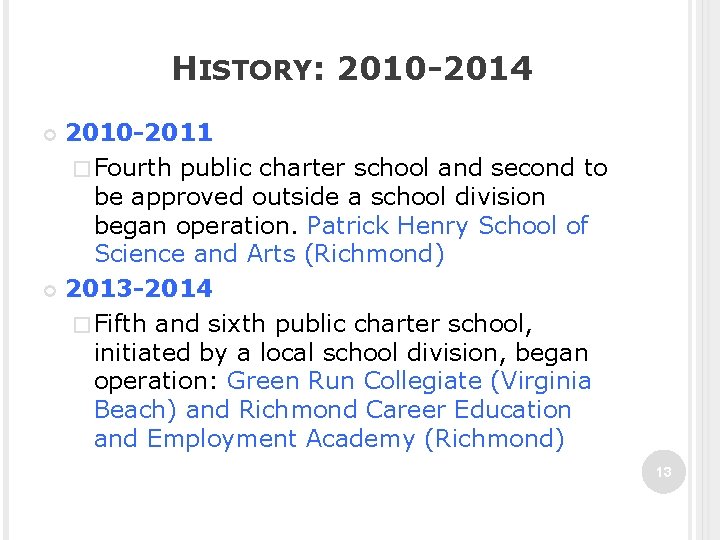 HISTORY: 2010 -2014 2010 -2011 � Fourth public charter school and second to be