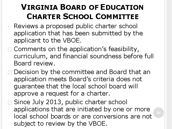 VIRGINIA BOARD OF EDUCATION CHARTER SCHOOL COMMITTEE Reviews a proposed public charter school application