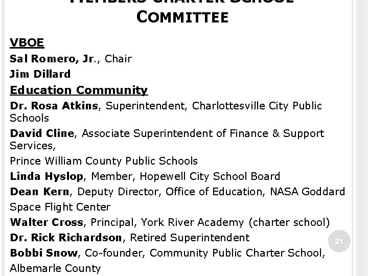 MEMBERS CHARTER SCHOOL COMMITTEE VBOE Sal Romero, Jr. , Chair Jim Dillard Education Community