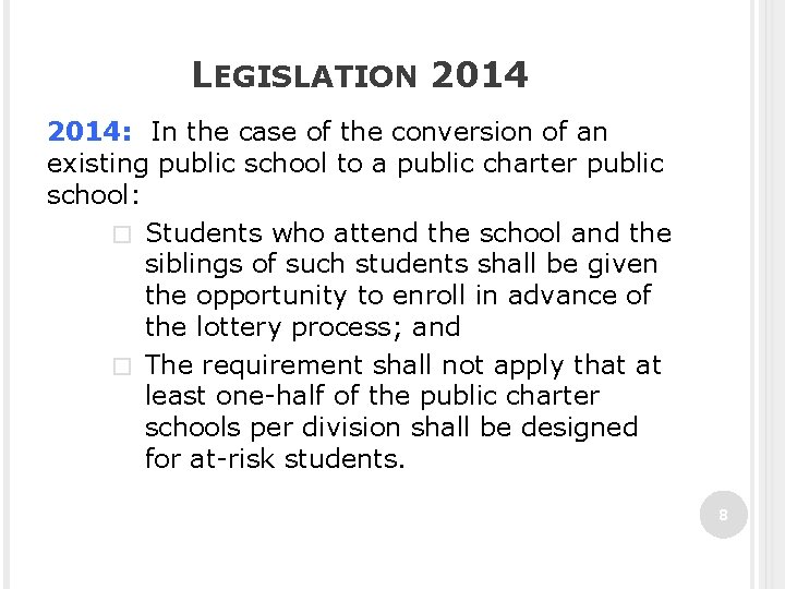 LEGISLATION 2014: In the case of the conversion of an existing public school to
