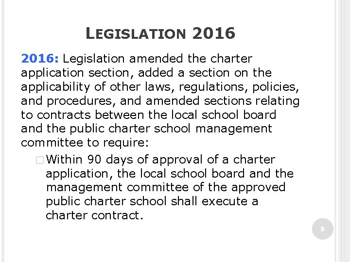 LEGISLATION 2016: Legislation amended the charter application section, added a section on the applicability