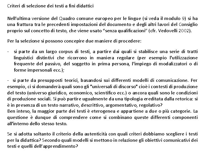 Criteri di selezione dei testi a fini didattici Nell’ultima versione del Quadro comune europeo