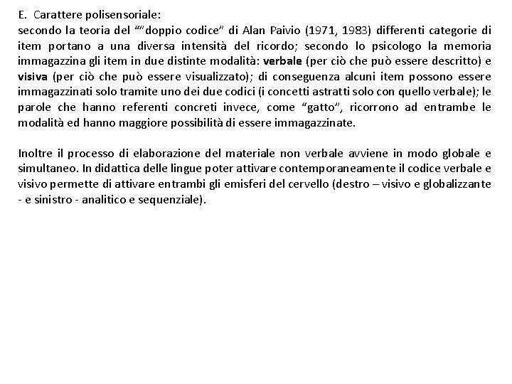 E. Carattere polisensoriale: secondo la teoria del “”doppio codice” di Alan Paivio (1971, 1983)