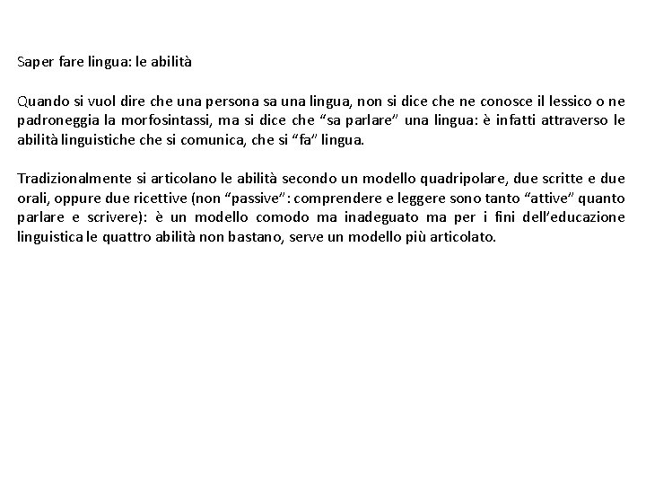 Saper fare lingua: le abilità Quando si vuol dire che una persona sa una