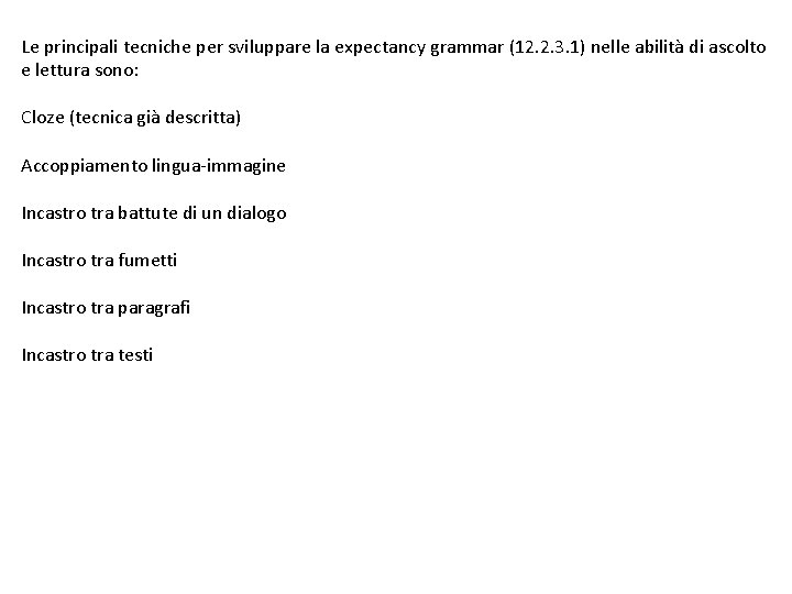 Le principali tecniche per sviluppare la expectancy grammar (12. 2. 3. 1) nelle abilità