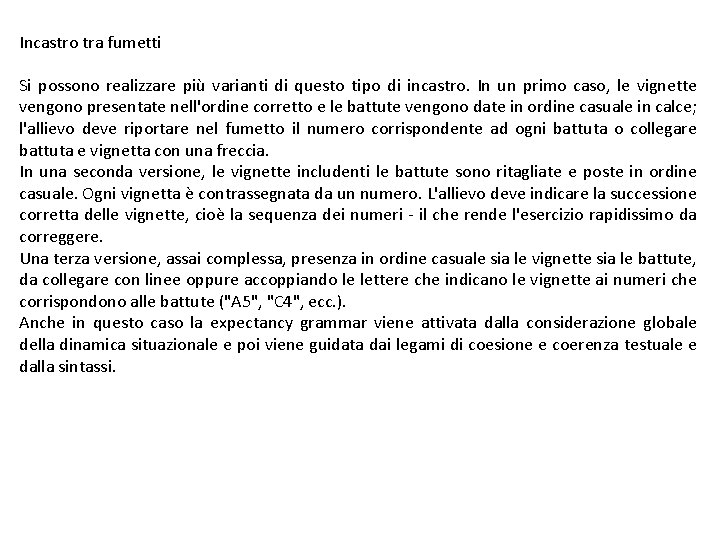 Incastro tra fumetti Si possono realizzare più varianti di questo tipo di incastro. In