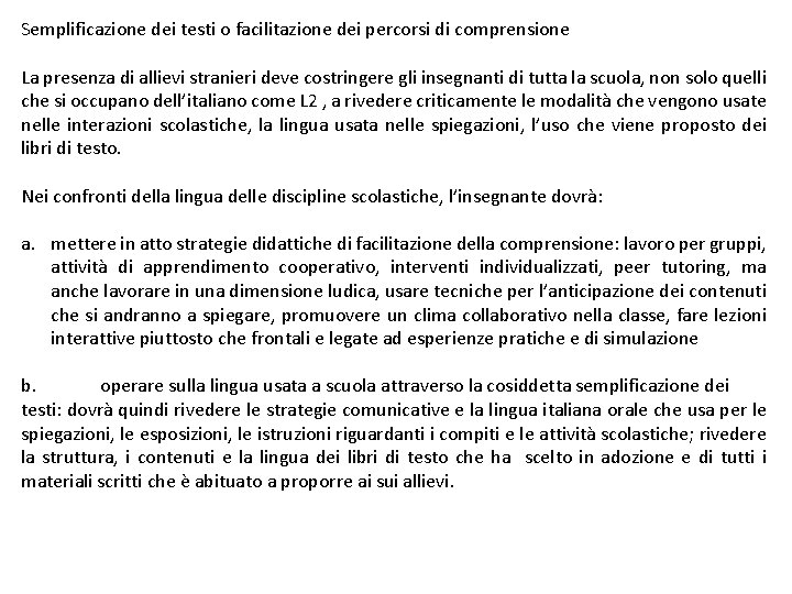 Semplificazione dei testi o facilitazione dei percorsi di comprensione La presenza di allievi stranieri