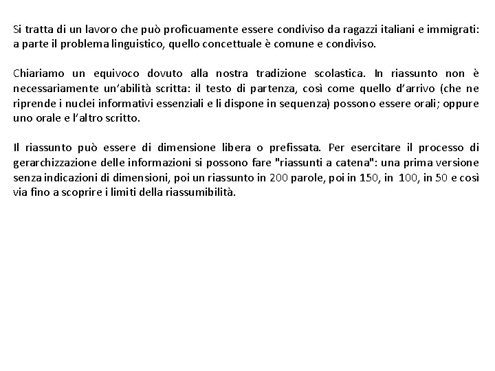 Si tratta di un lavoro che può proficuamente essere condiviso da ragazzi italiani e
