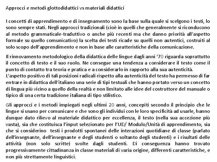 Approcci e metodi glottodidattici vs materiali didattici I concetti di apprendimento e di insegnamento